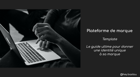 Plateforme de marque : Guide pour créer une identité de marque unique